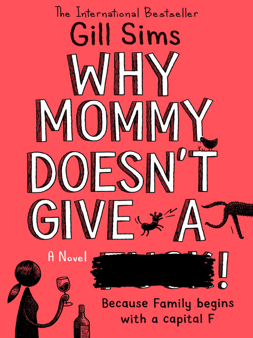 Title details for Why Mommy Doesn't Give a **** by Gill Sims - Available